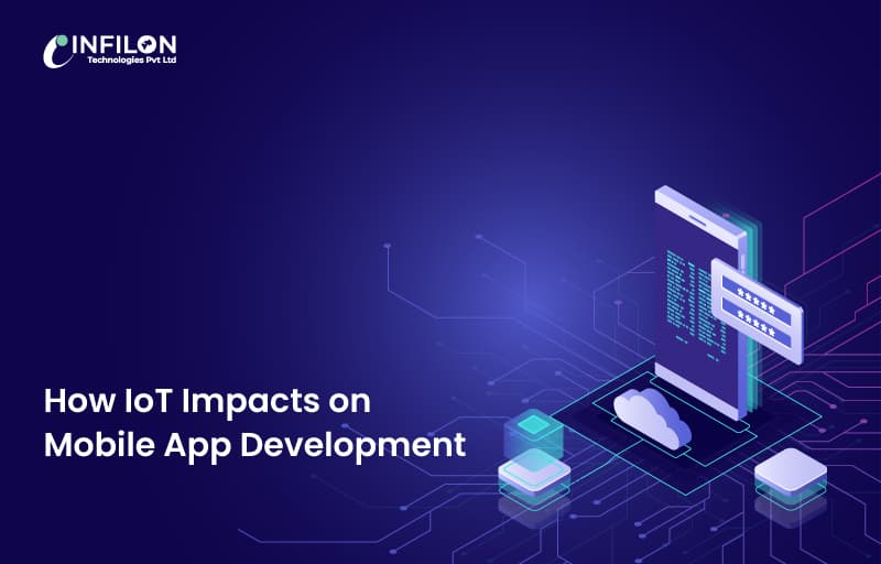 How IoT Impacts on Mobile App Development?