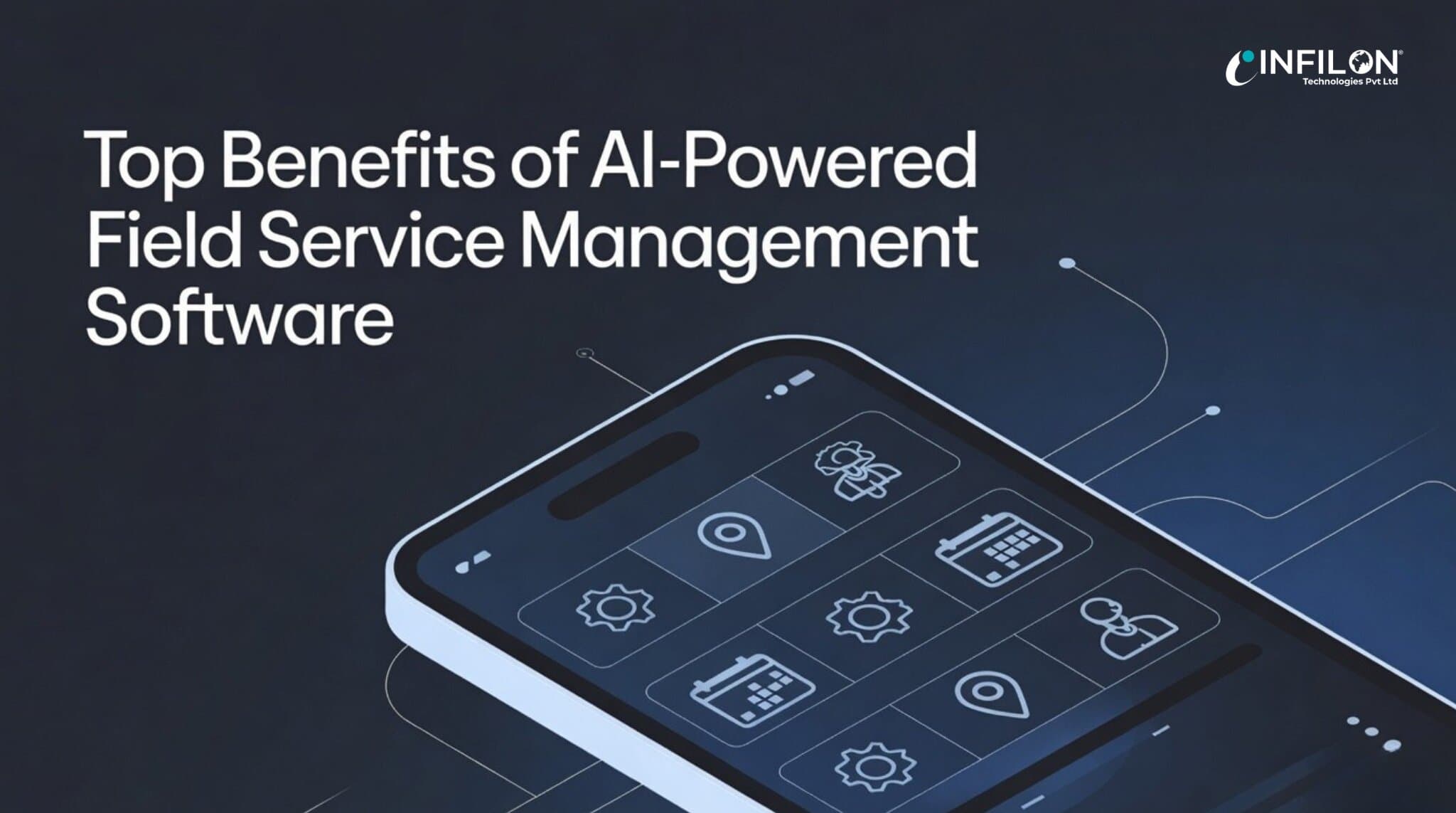 Top Benefits of AI-Powered Field Service Management Software